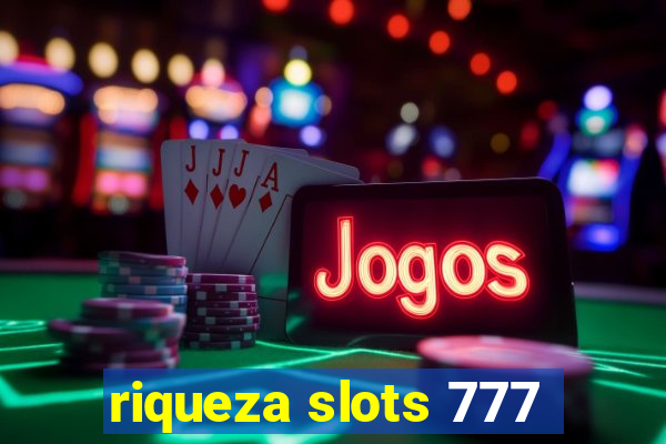 riqueza slots 777